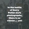 In the battle of Harry Potter style photographs, there is no winner.... yet!