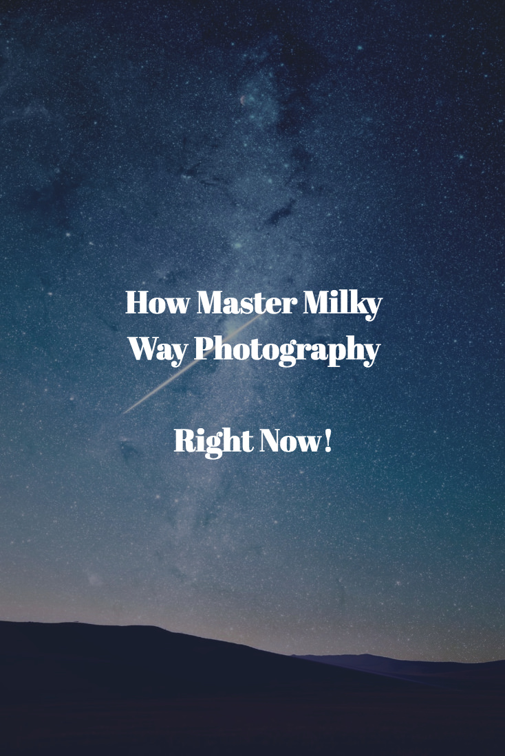 How Master Milky Way Photography Right Now